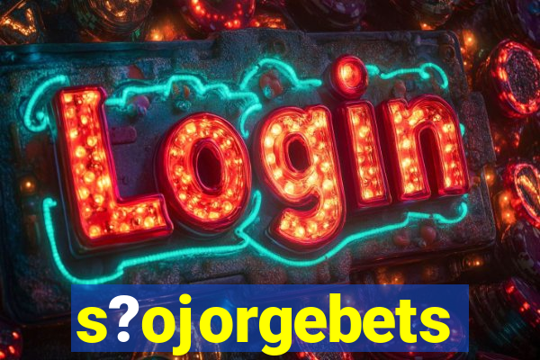 s?ojorgebets