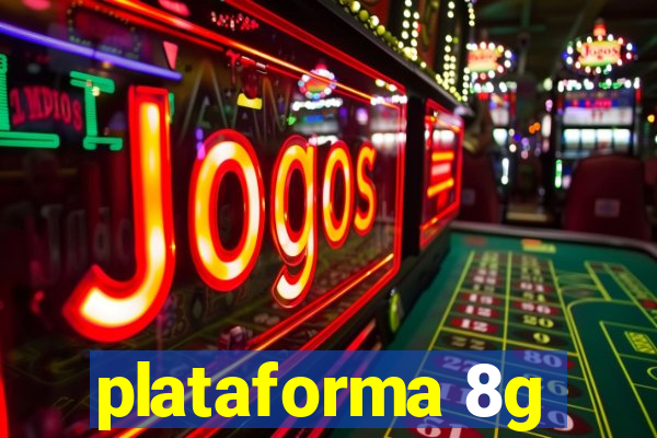 plataforma 8g