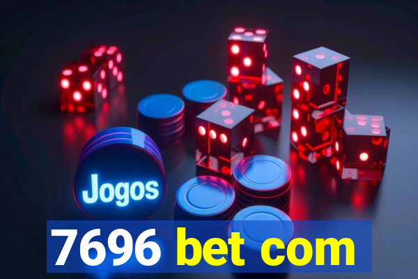 7696 bet com