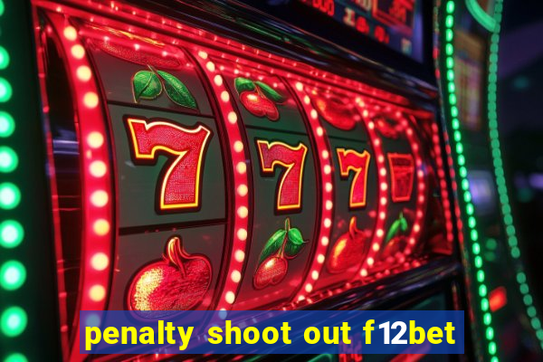 penalty shoot out f12bet