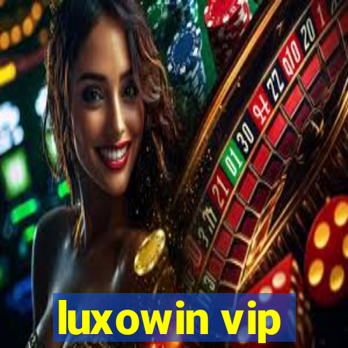 luxowin vip