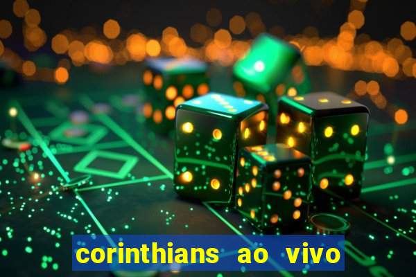 corinthians ao vivo multi canais