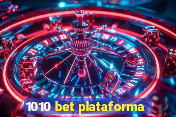 1010 bet plataforma