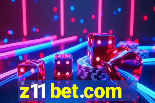 z11 bet.com