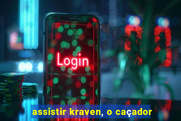 assistir kraven, o caçador