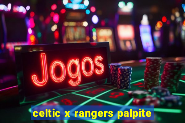 celtic x rangers palpite