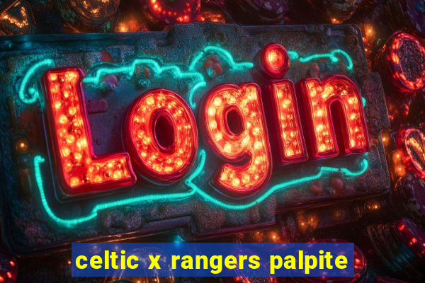 celtic x rangers palpite