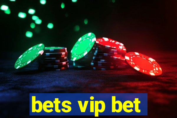 bets vip bet