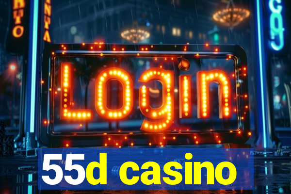 55d casino