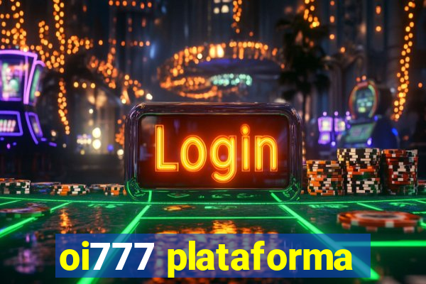 oi777 plataforma