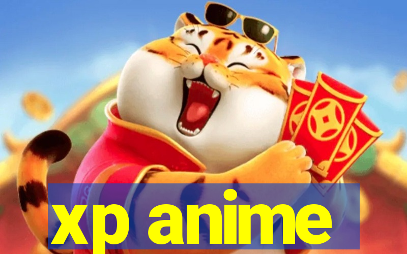 xp anime