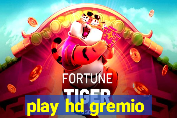 play hd gremio