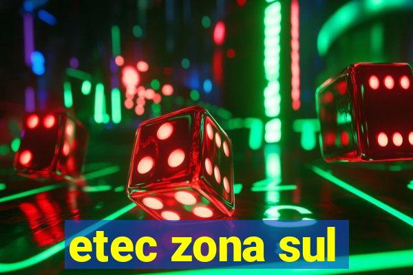 etec zona sul