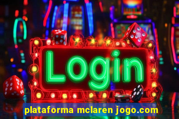 plataforma mclaren jogo.com