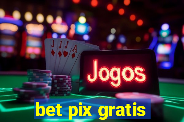 bet pix gratis