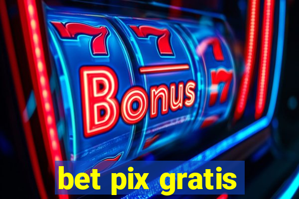 bet pix gratis