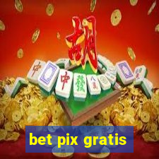 bet pix gratis