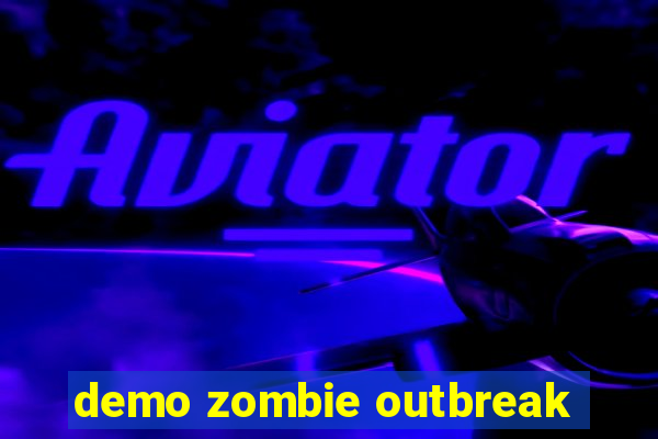 demo zombie outbreak