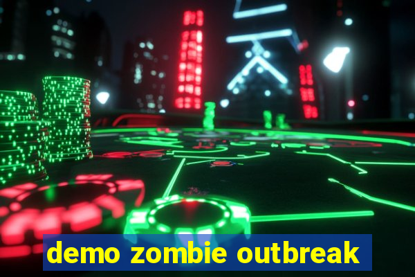 demo zombie outbreak