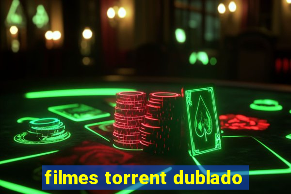 filmes torrent dublado