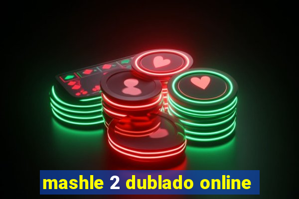 mashle 2 dublado online