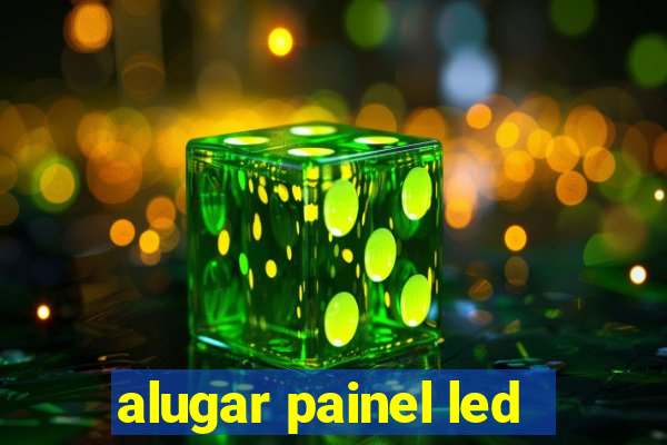 alugar painel led