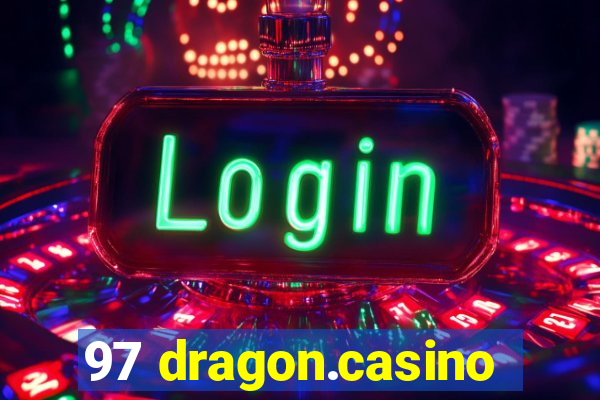 97 dragon.casino