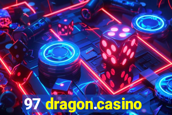 97 dragon.casino