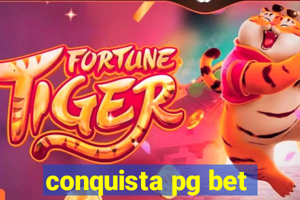 conquista pg bet