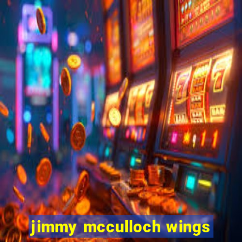 jimmy mcculloch wings