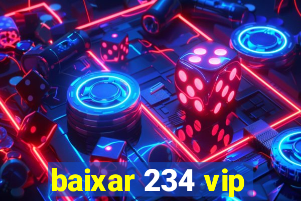 baixar 234 vip