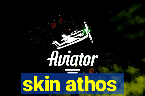 skin athos