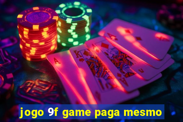 jogo 9f game paga mesmo