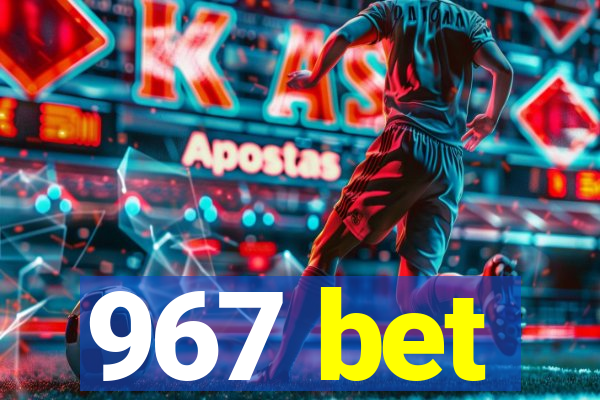 967 bet