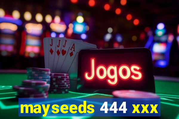 mayseeds 444 xxx