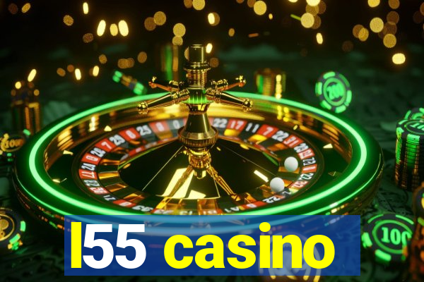 l55 casino