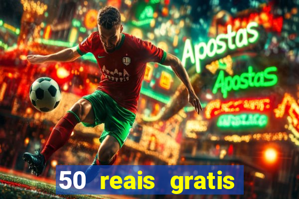 50 reais gratis para apostar