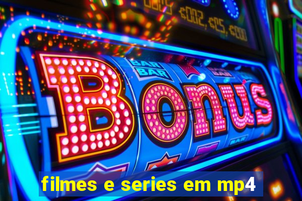 filmes e series em mp4