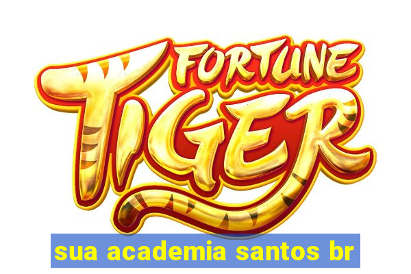 sua academia santos br