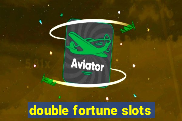 double fortune slots