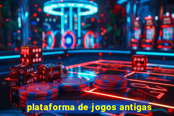 plataforma de jogos antigas