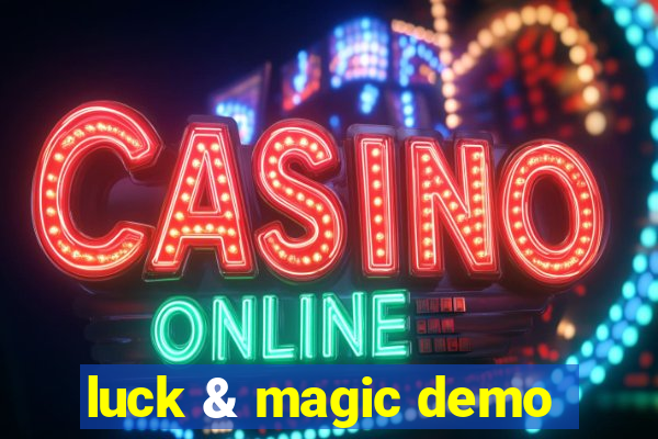 luck & magic demo