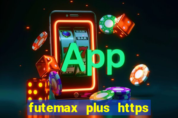 futemax plus https futemax plus