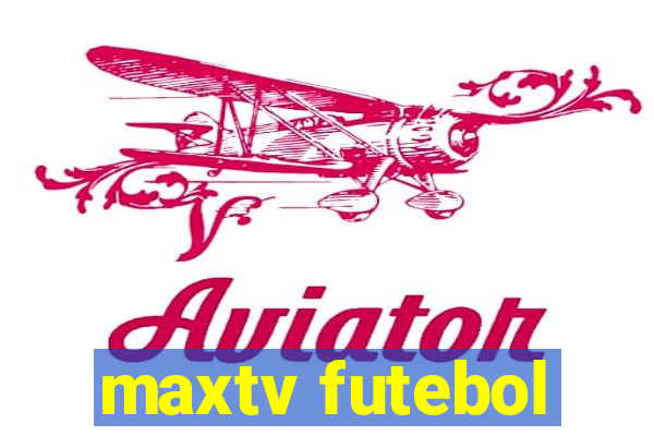 maxtv futebol