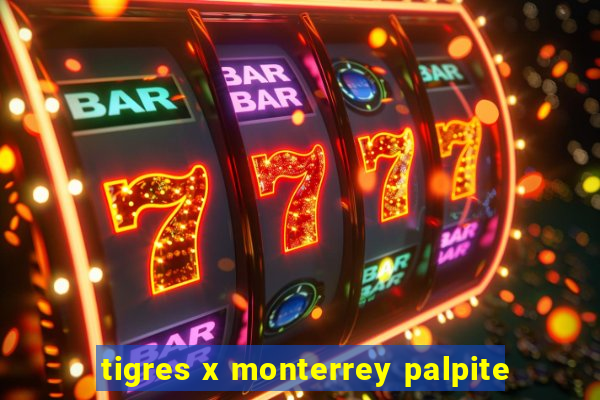 tigres x monterrey palpite