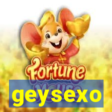 geysexo