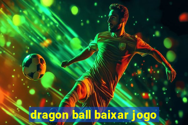 dragon ball baixar jogo