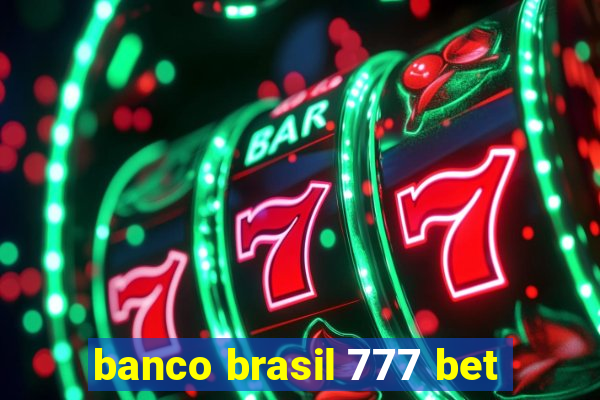 banco brasil 777 bet