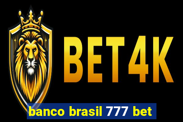 banco brasil 777 bet