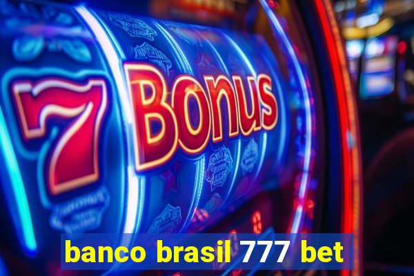 banco brasil 777 bet